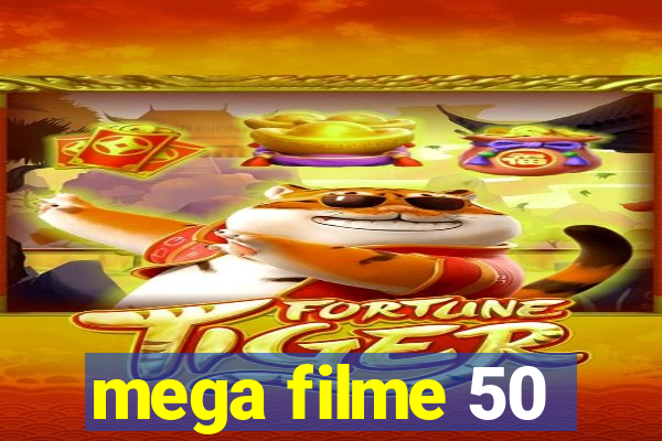 mega filme 50